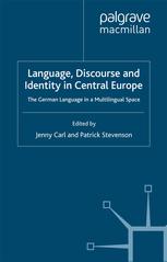 Language Discourse And Identity In Central Europe The German Language In A Multilingual Space Jenny Carl