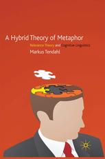 A Hybrid Theory Of Metaphor Relevance Theory And Cognitive Linguistics Markus Tendahl Auth