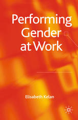 Performing Gender At Work Elisabeth Kelan Auth