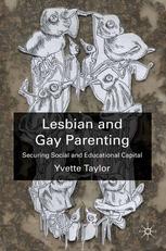 Lesbian And Gay Parenting Securing Social And Educational Capital Yvette Taylor Auth