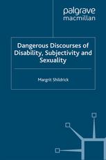 Dangerous Discourses Of Disability Subjectivity And Sexuality Margrit Shildrick Auth