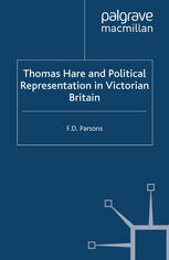 Thomas Hare And Political Representation In Victorian Britain F D Parsons Auth