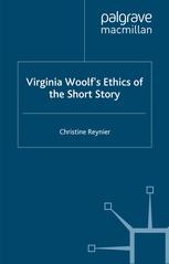 Virginia Woolfs Ethics Of The Short Story Christine Reynier Auth