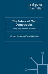 The Future Of Our Democracies Young Party Members In Europe Michael Bruter