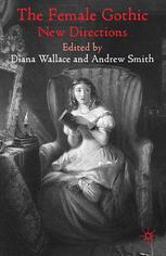 The Female Gothic New Directions Diana Wallace Andrew Smith Eds