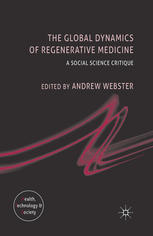 The Global Dynamics Of Regenerative Medicine A Social Science Critique Andrew Webster Eds