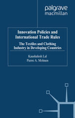 Innovation Policies And International Trade Rules The Textiles And Clothing Industry In Developing Countries Kaushalesh Lal