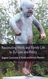 Reconciling Work And Family Life In Eu Law And Policy Eugenia Caracciolo Di Torella