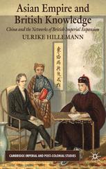Asian Empire And British Knowledge China And The Networks Of British Imperial Expansion Ulrike Hillemann Auth