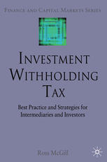 Investment Withholding Tax Best Practice And Strategies For Intermediaries And Investors Ross Mcgill Auth