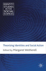 Theorizing Identities And Social Action Margaret Wetherell Eds