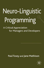 Neurolinguistic Programming A Critical Appreciation For Managers And Developers Paul Tosey