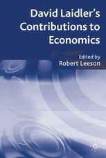 David Laidlers Contributions To Economics Robert Leeson Eds