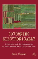 Governing Electronically Egovernment And The Reconfiguration Of Public Administration Policy And Power Paul Henman Auth