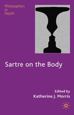 Sartre On The Body Katherine J Morris Eds