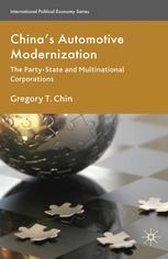 Chinas Automotive Modernization The Partystate And Multinational Corporations Gregory T Chin Auth