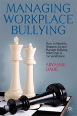 Managing Workplace Bullying How To Identify Respond To And Manage Bullying Behavior In The Workplace Aryanne Oade Auth