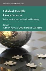Global Health Governance Crisis Institutions And Political Economy Adrian Kay