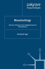 Bluestockings Women Of Reason From Enlightenment To Romanticism Elizabeth Eger Auth
