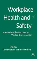 Workplace Health And Safety International Perspectives On Worker Representation David Walters