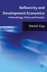 Reflexivity And Development Economics Methodology Policy And Practice Daniel Gay Auth