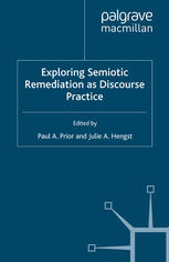 Exploring Semiotic Remediation As Discourse Practice Paul A Prior