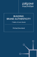 Building Brand Authenticity 7 Habits Of Iconic Brands Michael Beverland Auth
