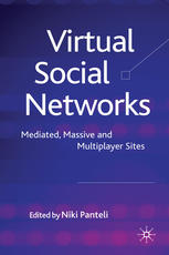 Virtual Social Networks Mediated Massive And Multiplayer Sites Niki Panteli Eds