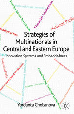 Strategies Of Multinationals In Central And Eastern Europe Innovation Systems And Embeddedness Yordanka Chobanova Auth