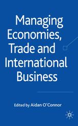 Managing Economies Trade And International Business Aidan Oconnor Eds