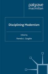 Disciplining Modernism Pamela L Caughie Eds