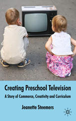 Creating Preschool Television A Story Of Commerce Creativity And Curriculum Jeanette Steemers Auth