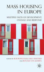 Mass Housing In Europe Multiple Faces Of Development Change And Response Rob Rowlands