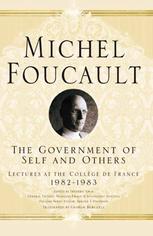 The Government Of Self And Others Lectures At The Collge De France 19821983 1st Edition Michel Foucault Auth