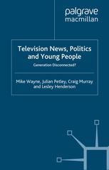 Television News Politics And Young People Generation Disconnected Mike Wayne
