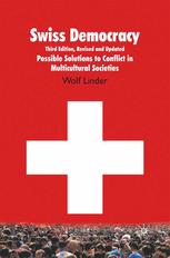 Swiss Democracy Possible Solutions To Conflict In Multicultural Societies 3rd Edition Wolf Linder Auth