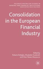 Consolidation In The European Financial Industry Roberto Bottiglia