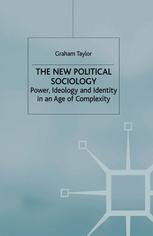 The New Political Sociology Power Ideology And Identity In An Age Of Complexity 1st Edition Graham Taylor Auth