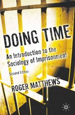 Doing Time An Introduction To The Sociology Of Imprisonment 2nd Edition Roger Matthews Auth