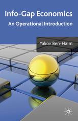 Infogap Economics An Operational Introduction Yakov Benhaim Auth