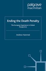 Ending The Death Penalty The European Experience In Global Perspective Andrew Hammel Auth