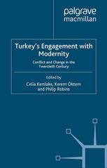 Turkeys Engagement With Modernity Conflict And Change In The Twentieth Century Celia Kerslake