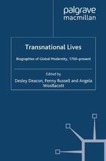 Transnational Lives Biographies Of Global Modernity 1700present Desley Deacon