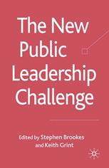 The New Public Leadership Challenge Stephen Brookes Keith Grint Eds