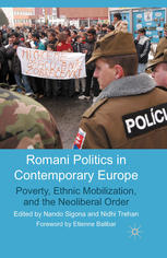 Romani Politics In Contemporary Europe Poverty Ethnic Mobilization And The Neoliberal Order Nando Sigona