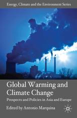 Global Warming And Climate Change Prospects And Policies In Asia And Europe Antonio Marquina Eds