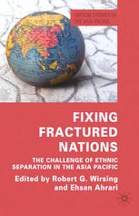 Fixing Fractured Nations The Challenge Of Ethnic Separatism In The Asiapacific Robert G Wirsing