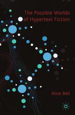 The Possible Worlds Of Hypertext Fiction Alice Bell Auth