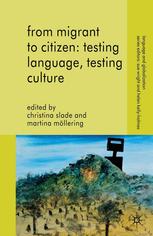 From Migrant To Citizen Testing Language Testing Culture Christina Slade