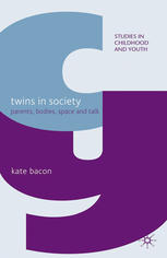 Twins In Society Parents Bodies Space And Talk Kate Bacon Auth